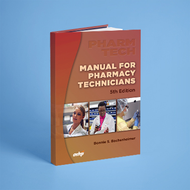 Manual for Pharmacy Technicians, 5th Edition