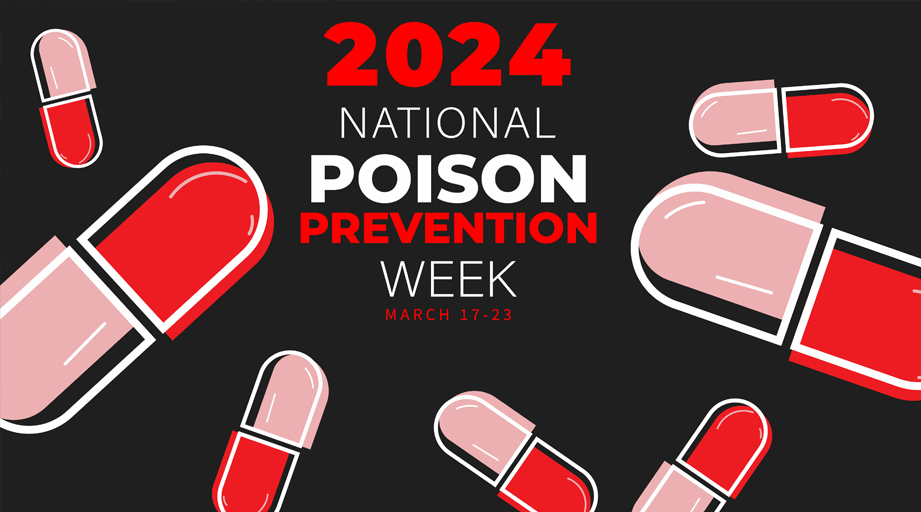 2024 National Poison Prevention Week - March 17-23