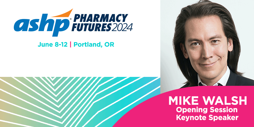 Pharmacy Futures - Mike Walsh is Keynote Speaker