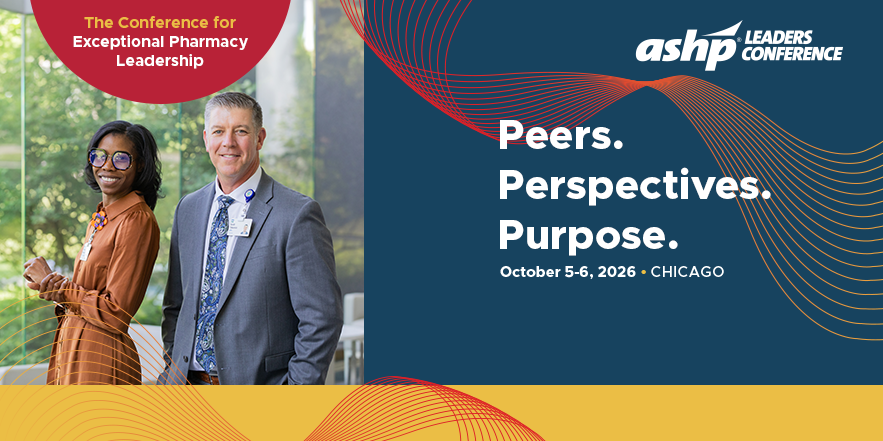 Peers. Perspectives. Purpose. - ASHP Leaders Conference - October 5 - 6.