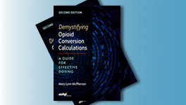 Demystifying Opioid Conversion Calculations: A Guide for Effective Dosing, 2nd Edition  