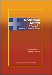 Medication Safety: A Guide for Healthcare Facilities