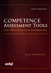 Competence Assessment Tools for Health-System Pharmacies