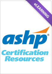 ASHP Certification Resources eLearning