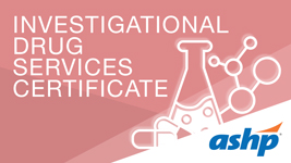 Investigational Drug Services Certificate